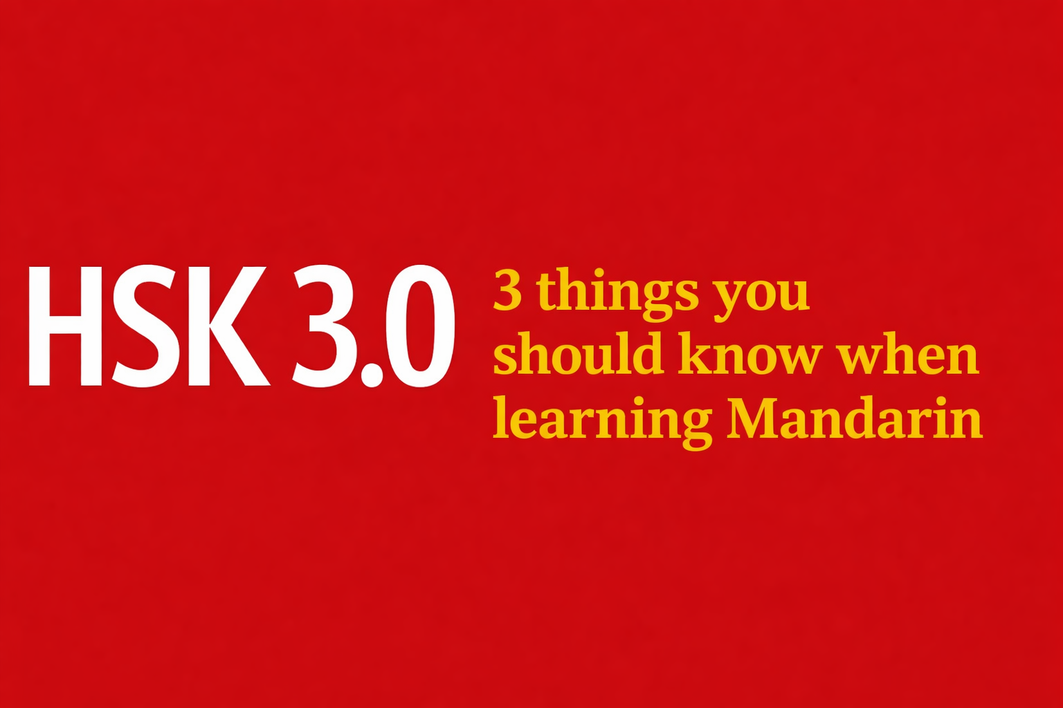 The HSK Revolution: What Changed?